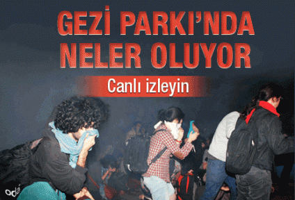 Taksim Gezi Parkı Canlı Yayın ve Yaşananlar